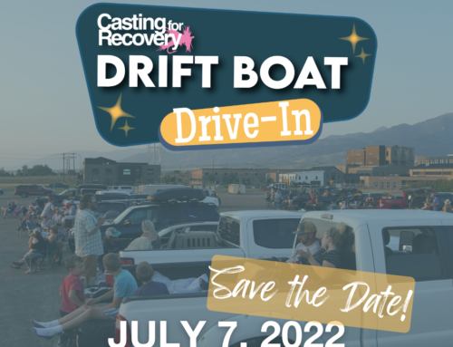 Casting For Recovery’s Drift Boat Drive-In July 7th
